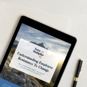 Force Multiplier IQ Free Guide Cover - Understanding Employee Resistance To Change, by Anna Carello
